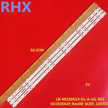 ДЛЯ LED32B2080n SVJ320AJ9_REV_6LED LB-M320X13-E1-A-G1-SE 56,2 см 6LED 3 В 100% новая светодиодная лента с подсветкой